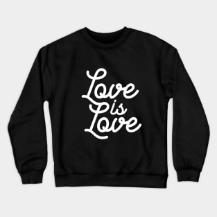 Love is love Crewneck Sweatshirt